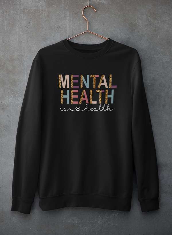 Mental Health Is Health Sweat Shirt - Vivalux